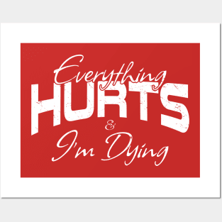 Everything Hurts & I'm Dying Gym Motivation Posters and Art